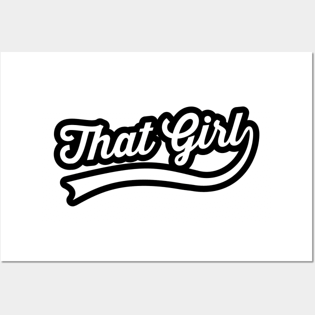 that girl Wall Art by UrbanLifeApparel